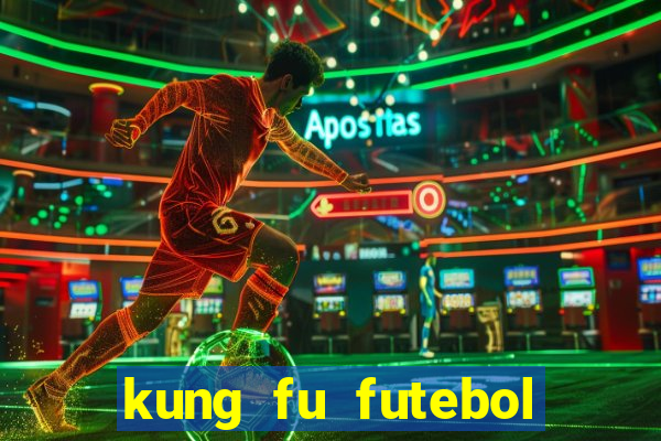 kung fu futebol clube online dublado